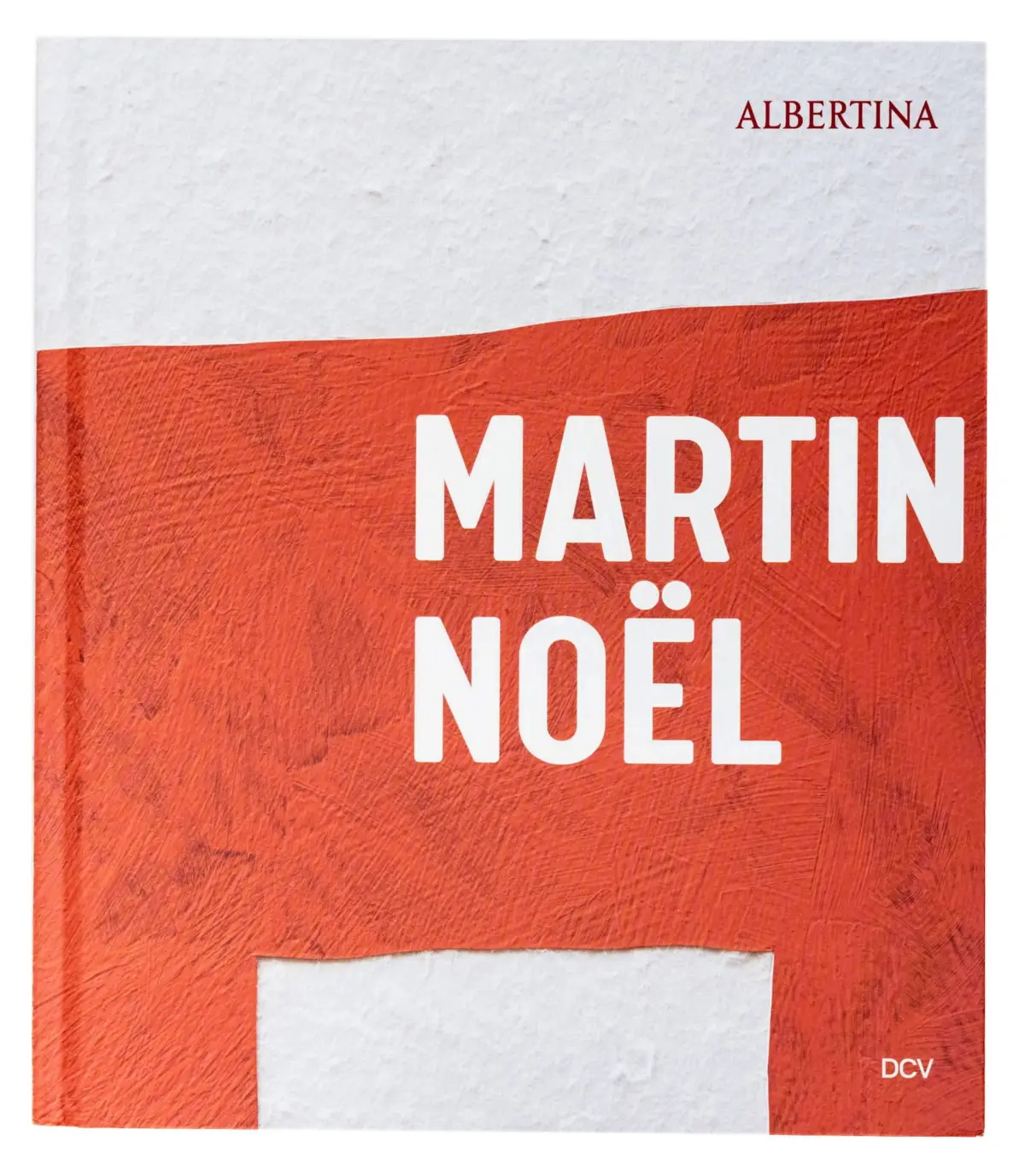 Red-and-white poster with white upper half and red lower half; large white text 'MARTIN NOËL'; small 'ALBERTINA' at top; DCV logo bottom-right.